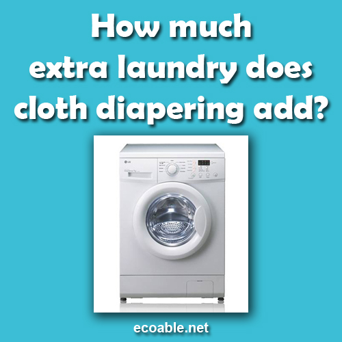 How much extra laundry does cloth diapering add