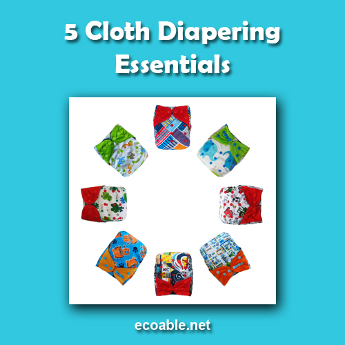 Cloth Diapering Essentials