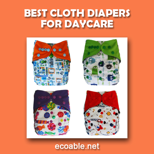 Best Cloth Diapers for Daycare - ECOABLE